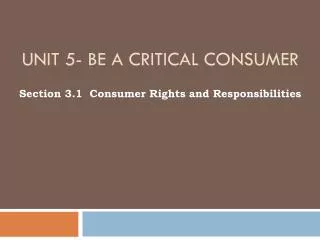 Unit 5- Be a Critical Consumer