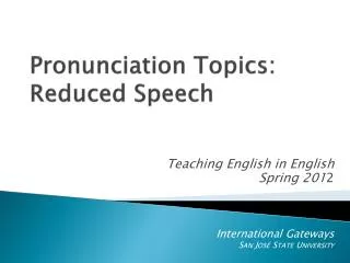 Pronunciation Topics: Reduced Speech