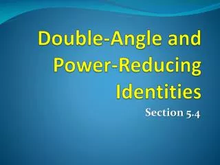 Double-Angle and Power-Reducing Identities