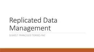 Replicated Data Management