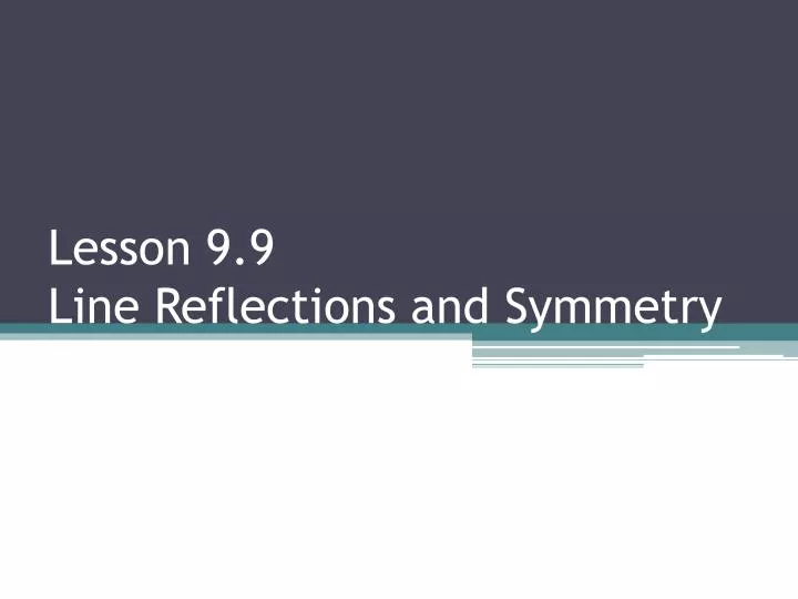 lesson 9 9 line reflections and symmetry