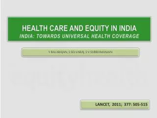 HEALTH CARE AND EQUITY IN INDIA INDIA: TOWARDS UNIVERSAL HEALTH COVERAGE