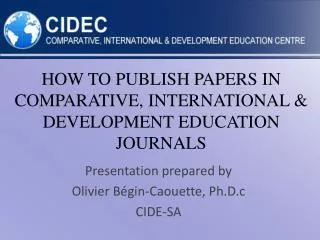 HOW TO PUBLISH PAPERS IN COMPARATIVE, INTERNATIONAL &amp; DEVELOPMENT EDUCATION JOURNALS