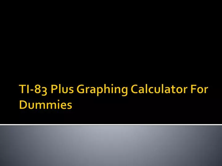 ti 83 plus graphing calculator for dummies
