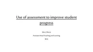 Use of assessment to improve student progress