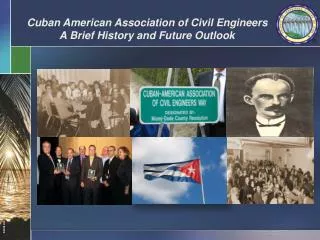 Cuban American Association of Civil Engineers A Brief History and Future Outlook