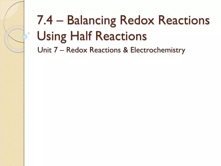 7 4 balancing redox reactions using half reactions