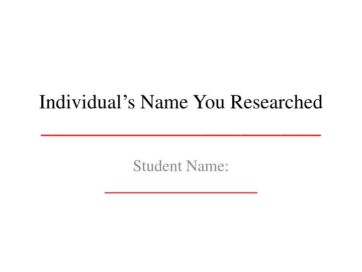 individual s name you researched