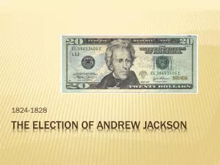 The Election of Andrew J ackson