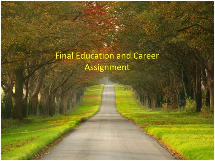 final education and career assignment