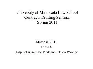 University of Minnesota Law School Contracts Drafting Seminar Spring 2011