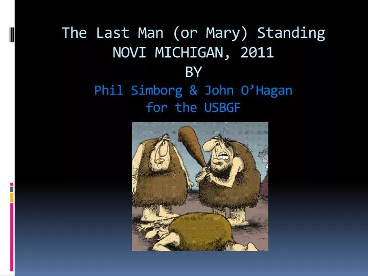 the last man or mary standing novi michigan 2011 by phil simborg john o hagan for the usbgf