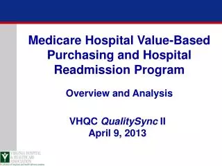 Medicare Hospital Value-Based Purchasing and Hospital Readmission Program Overview and Analysis