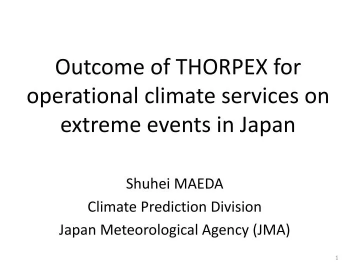 outcome of thorpex for operational climate services on extreme events in japan