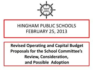 HINGHAM PUBLIC SCHOOLS FEBRUARY 25, 2013