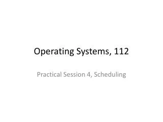 Operating Systems, 112