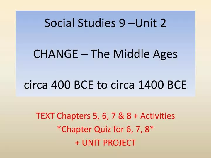 social studies 9 unit 2 change the middle ages circa 400 bce to circa 1400 bce