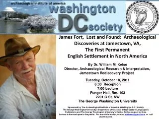 By Dr. William M. Kelso Director, Archaeological Research &amp; Interpretation,