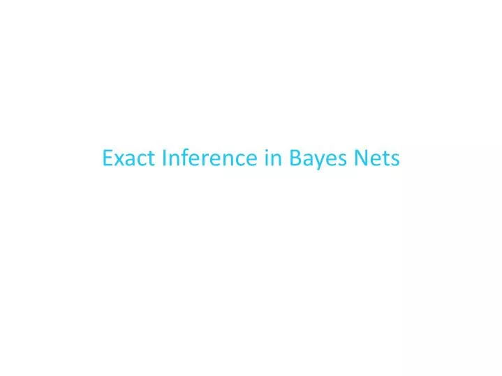 exact inference in bayes nets