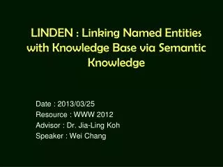 LINDEN : Linking Named Entities with Knowledge Base via Semantic Knowledge