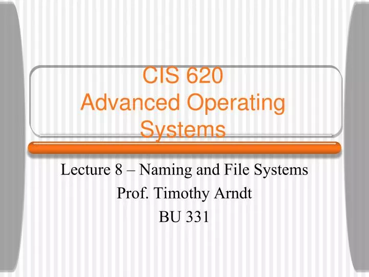 cis 620 advanced operating systems