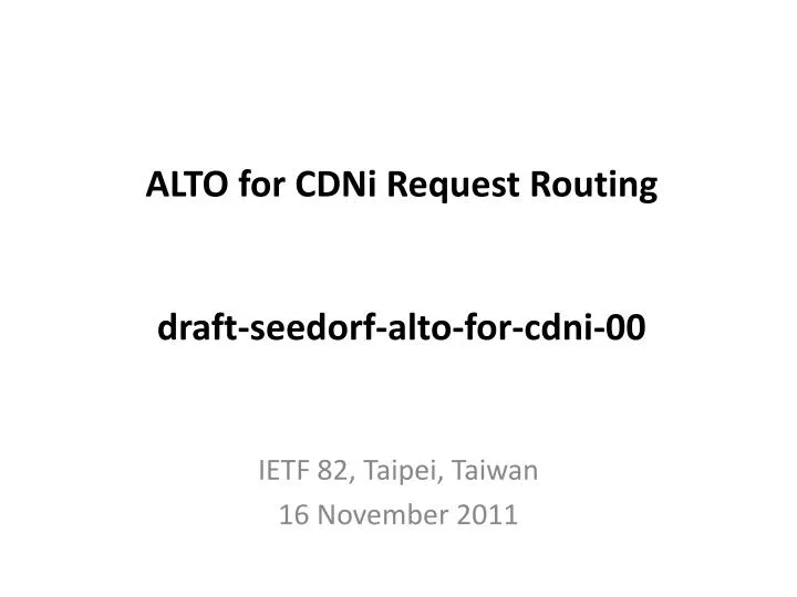 alto for cdni request routing draft seedorf alto for cdni 00