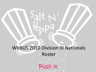 WoBUS 2010 Division III Nationals Roster Push it.