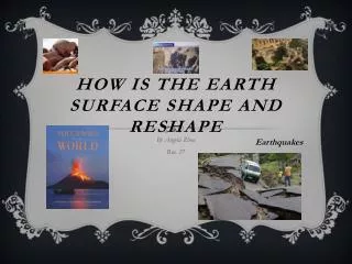How is the Earth S urface Shape and Reshape