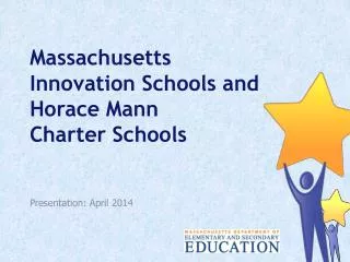 Massachusetts Innovation Schools and Horace Mann Charter Schools