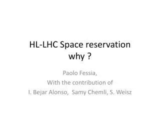 HL-LHC Space reservation why ?