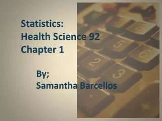 Statistics: Health Science 92 Chapter 1