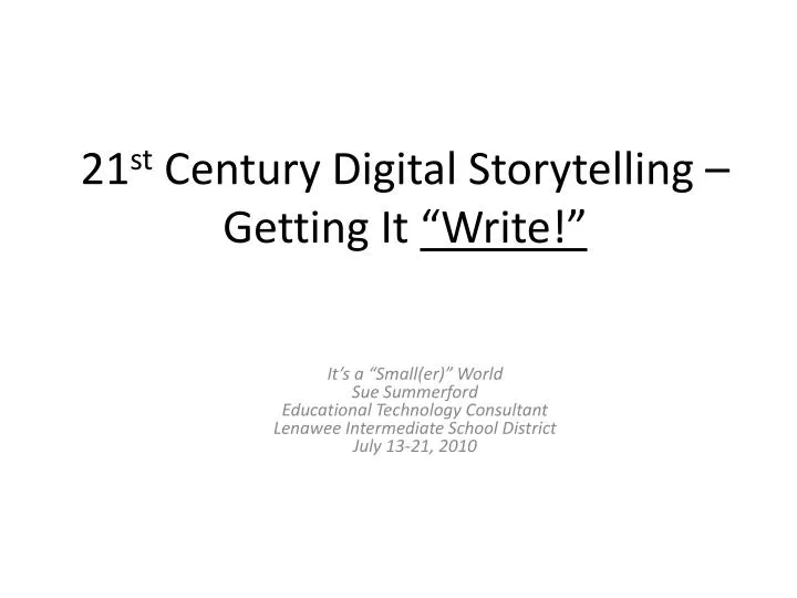 21 st century digital storytelling getting it write