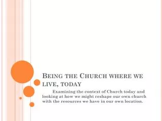 Being the Church where we live, today