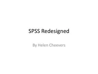SPSS Redesigned