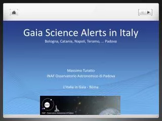 Gaia Science Alerts in Italy Bologna, Catania, Napoli, Teramo , … Padova
