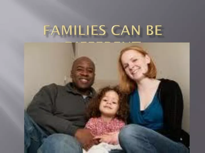 families can be different