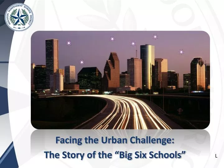 f acing the urban challenge the story of the big six schools