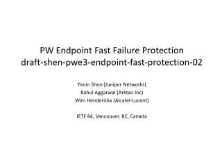 PW Endpoint Fast F ailure Protection draft-shen-pwe3-endpoint-fast-protection-02