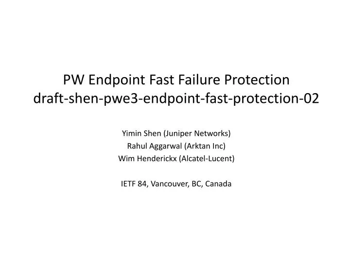 pw endpoint fast f ailure protection draft shen pwe3 endpoint fast protection 02