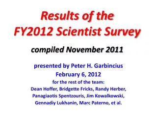 Results of the FY2012 Scientist Survey compiled November 2011