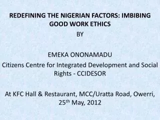 REDEFINING THE NIGERIAN FACTORS: IMBIBING GOOD WORK ETHICS BY EMEKA ONONAMADU