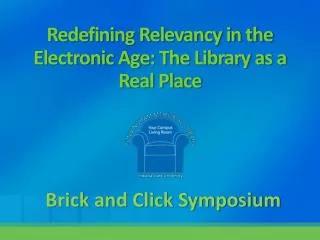 Redefining Relevancy in the Electronic Age: The Library as a Real Place