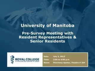 University of Manitoba Pre-Survey Meeting with Resident Representatives &amp; Senior Residents