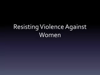Resisting Violence Against Women