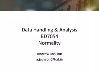 Data Handling &amp; Analysis BD7054 Normality