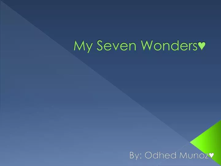my seven wonders