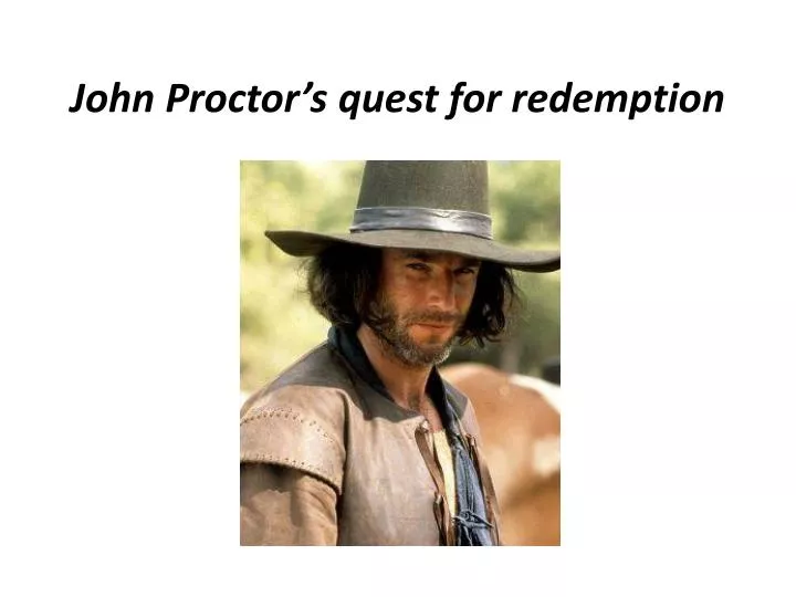 john proctor s quest for redemption
