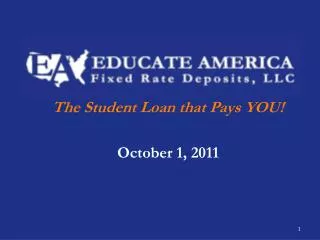 The Student Loan that Pays YOU! October 1, 2011