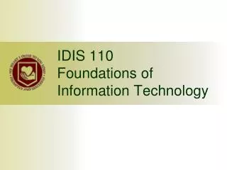 IDIS 110 Foundations of Information Technology