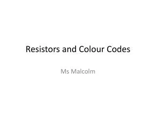 Resistors and Colour Codes